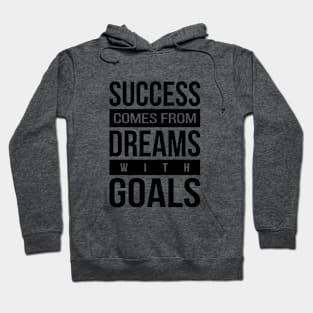 Success - Dreams - Goals Hoodie